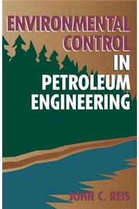 Environmental Control in Petroleum Engineering