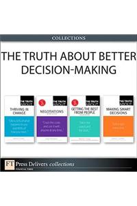 The Truth About Better Decision-Making (Collection)