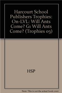 Harcourt School Publishers Trophies: On Level Individual Reader Grade 1 Will Ants Come?
