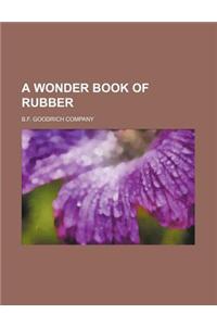 A Wonder Book of Rubber