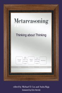 Metareasoning - Thinking About Thinking (The Mit Press)