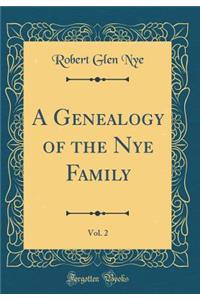 A Genealogy of the Nye Family, Vol. 2 (Classic Reprint)