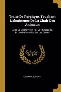 Traité De Porphyre, Touchant L'abstinence De La Chair Des Animaux