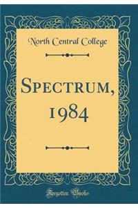 Spectrum, 1984 (Classic Reprint)