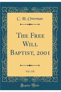 The Free Will Baptist, 2001, Vol. 118 (Classic Reprint)