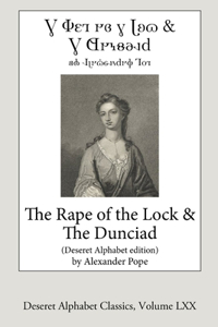 Rape of the Lock and the Dunciad (Deseret Alphabet Edition)