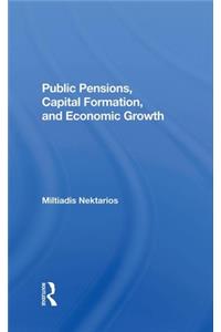 Public Pensions, Capital Formation, and Economic Growth