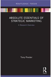 Absolute Essentials of Strategic Marketing