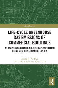 Life-Cycle Greenhouse Gas Emissions of Commercial Buildings: An Analysis for Green-Building Implementation Using a Green Star Rating System