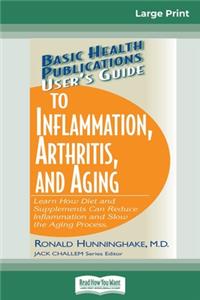 User's Guide to Inflammation, Arthritis and Aging
