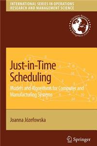 Just-In-Time Scheduling