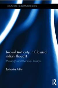Textual Authority in Classical Indian Thought