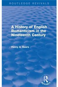History of English Romanticism in the Nineteenth Century (Routledge Revivals)
