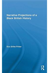 Narrative Projections of a Black British History