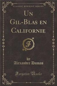 Un Gil-Blas En Californie (Classic Reprint)