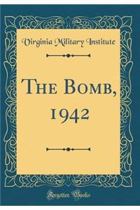 The Bomb, 1942 (Classic Reprint)