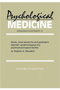 Noise, Noise Sensitivity and Psychiatric Disorder
