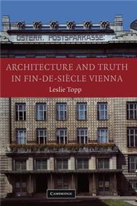 Architecture and Truth in Fin-De-Siècle Vienna