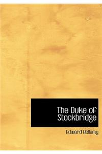 The Duke of Stockbridge