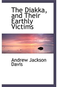 The Diakka, and Their Earthly Victims