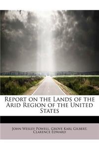Report on the Lands of the Arid Region of the United States