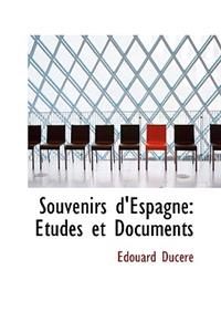 Souvenirs D'Espagne: A Tudes Et Documents