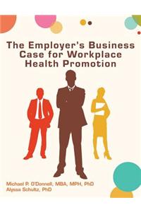 Employer's Business Case for Workplace Health Promotion