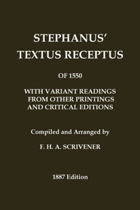 Stephanus' (Stephen's) 1550 Textus Receptus, as compiled by F. H. A. Scrivener (Greek New Testament)