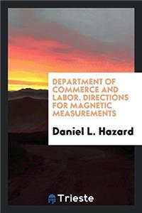 Department of Commerce and Labor. Directions for Magnetic Measurements
