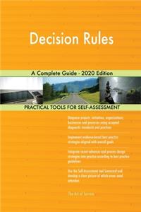 Decision Rules A Complete Guide - 2020 Edition