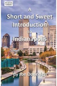 Short and Sweet Introduction to Indianapolis: a travel guide for Indianapolis