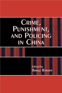 Crime, Punishment, and Policing in China