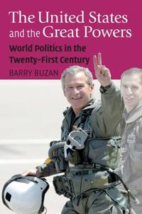 The United States and the Great Powers - World Politics in the Twenty-First Century