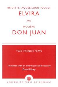 Brigitte Jacques & Louis Jouvet's 'Elvira' and Moliere's 'Don Juan': Two French Plays