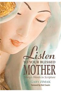 Listen to Your Blessed Mother