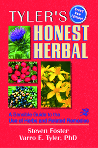 Tyler's Honest Herbal: A Sensible Guide to the Use of Herbs and Related Remedies