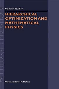 Hierarchical Optimization and Mathematical Physics