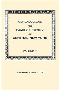 Genealogical and Family History of Central New York. a Record of the Achievements of Her People in the Maing of a Commonwealth and the Building of a N