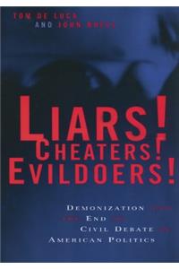 Liars! Cheaters! Evildoers!