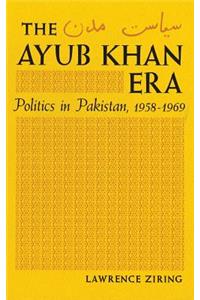 The Ayub Khan Era