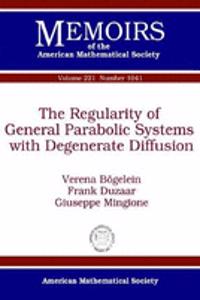 Regularity of General Parabolic Systems with Degenerate Diffusion