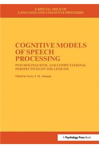 Cognitive Models of Speech Processing
