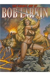 Savage Art of Bob Larkin