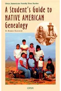 Student's Guide to Native American Genealogy