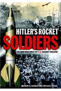 Hitler's Rocket Soldiers