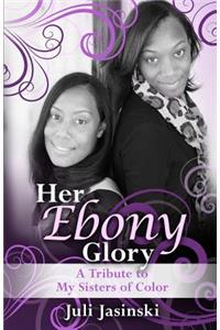 Her Ebony Glory