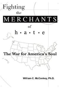 Fighting the Merchants of Hate: The War for America's Soul