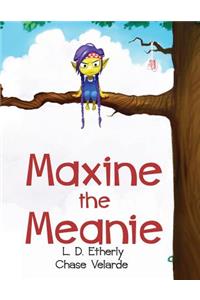 Maxine The Meanie