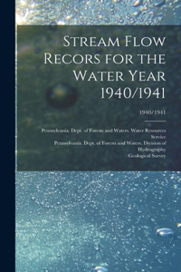 Stream Flow Recors for the Water Year 1940/1941; 1940/1941