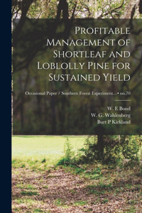 Profitable Management of Shortleaf and Loblolly Pine for Sustained Yield; no.70